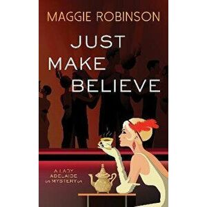 Just Make Believe, Paperback - Maggie Robinson imagine