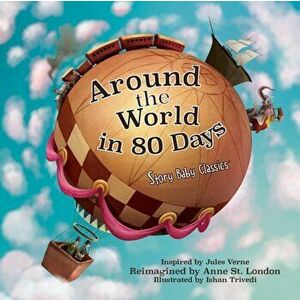 Around the World in 80 Days, Paperback - Anne St London imagine
