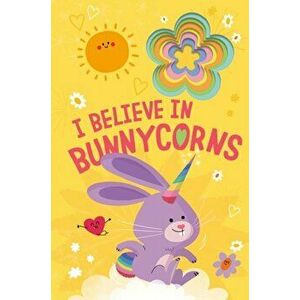 I Believe in Bunnycorns, Hardcover - Danielle McLean imagine