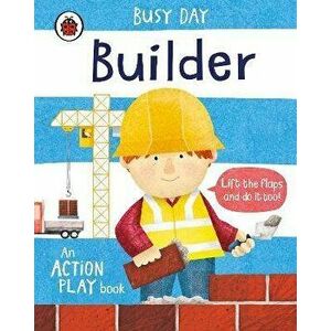 Busy Day: Builder. An action play book, Board book - *** imagine