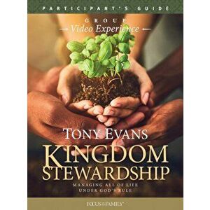 Kingdom Stewardship Group Video Experience Participant's Guide, Paperback - Tony Evans imagine