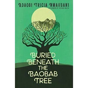 Buried Beneath the Baobab Tree, Paperback - Adaobi Tricia Nwaubani imagine