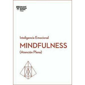 Mindfulness. Serie Inteligencia Emocional HBR: Atencin Plena, Paperback - Harvard Business Review imagine
