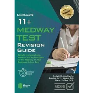 11+ Medway Test Revision Guide. Sample test questions answers and explanations for the Medway 11 Plus Grammar School Test, Paperback - *** imagine