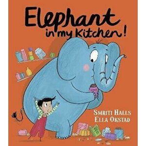 Elephant In My Kitchen!, Paperback - Smriti Halls imagine