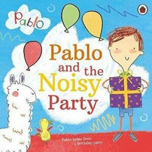 Pablo: Pablo and the Noisy Party, Paperback - *** imagine