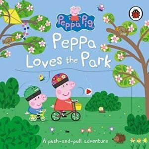 Peppa Pig: Peppa Loves The Park: A push-and-pull adventure, Board book - *** imagine