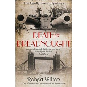 Death and the Dreadnought, Paperback - Robert Wilton imagine