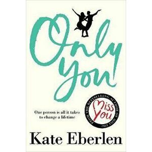 Only You, Paperback - Kate Eberlen imagine