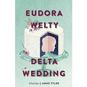 Delta Wedding, Paperback - Eudora Welty imagine