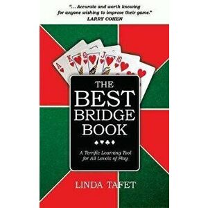 The Best Bridge Book: A Terrific Learning Tool for All Levels of Play, Paperback - Linda Tafet imagine
