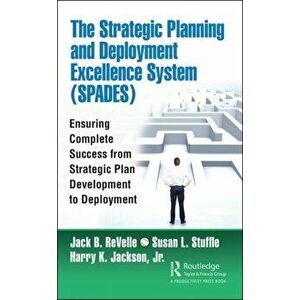 Strategic Planning and Deployment Excellence System (SPADES), Hardback - Harry K. Jackson imagine