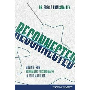 Reconnected: Moving from Roommates to Soulmates in Marriage, Paperback - Erin Smalley imagine
