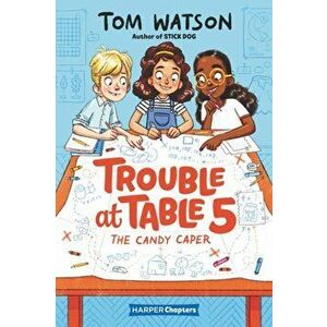 Trouble at Table 5: The Candy Caper, Hardcover - Tom Watson imagine