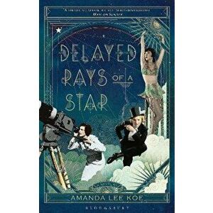 Delayed Rays of a Star, Paperback - Amanda Lee Koe imagine