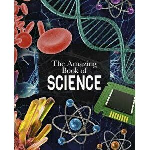 Amazing Book of Science, Paperback - Giles Sparrow imagine