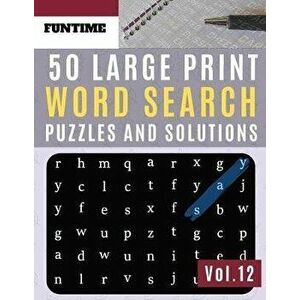 50 Large Print Word Search Puzzles and Solutions: FunTime Activity brain teasers Book for Adults and kids wordsearch Puzzle: Wordsearch puzzle books f imagine