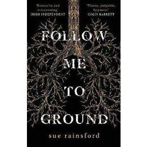 Follow Me To Ground, Paperback - Sue Rainsford imagine