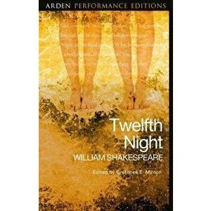 Twelfth Night: Arden Performance Editions, Paperback - William Shakespeare imagine