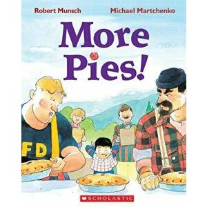 More Pies!, Paperback - Robert Munsch imagine