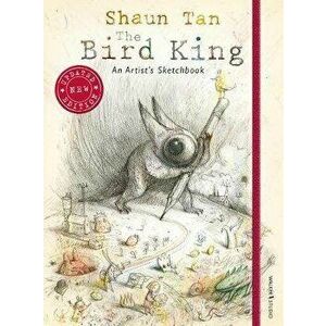 Bird King: An Artist's Sketchbook, Hardback - Shaun Tan imagine