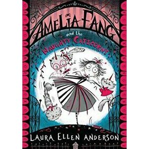 Amelia Fang and the Naughty Caticorns, Paperback - Laura Ellen Anderson imagine