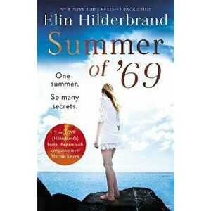 Summer of '69. One Summer. So Many Secrets . . . The most unputdownable beach read of summer 2020, Paperback - Elin Hilderbrand imagine
