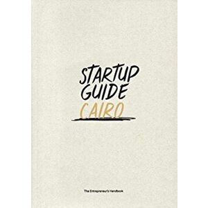Startup Guide Cairo. The Entrepreneur's Handbook, Paperback - *** imagine