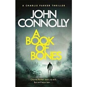 Book of Bones. A Charlie Parker Thriller: 17. From the No. 1 Bestselling Author of THE WOMAN IN THE WOODS, Paperback - John Connolly imagine