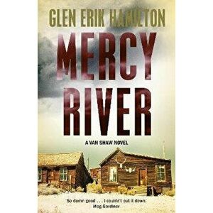 Mercy River. A Van Shaw Novel, Paperback - Glen Erik Hamilton imagine