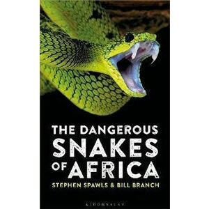 Dangerous Snakes of Africa, Paperback - Bill Branch imagine