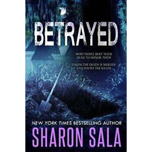 Betrayed, Paperback - Sharon Sala imagine