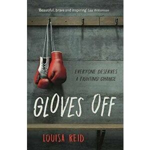 Gloves Off, Paperback - Louisa Reid imagine