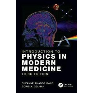 Introduction to Physics in Modern Medicine, Paperback - Boris A. Gelman imagine