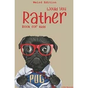 Would you rather game book: : Ultimate Edition: A Fun Family Activity Book for Boys and Girls Ages 6, 7, 8, 9, 10, 11, and 12 Years Old - Best Chr, Pa imagine