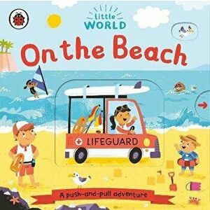 Little World: On the Beach. A push-and-pull adventure, Board book - *** imagine