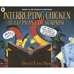 Interrupting Chicken and the Elephant of Surprise, Paperback - David Ezra Stein imagine
