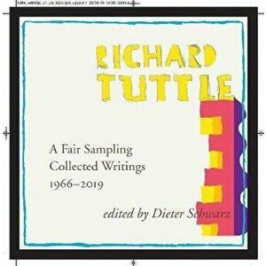 Richard Tuttle: A Fair Sampling. Collected Writings 1965-2019, Paperback - Dieter Schwarz imagine