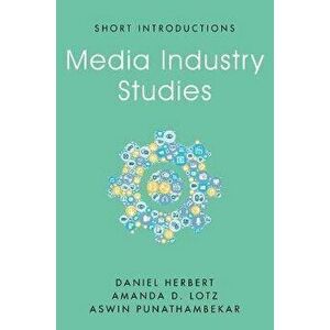 Media Industry Studies, Paperback - Aswin Punathambekar imagine