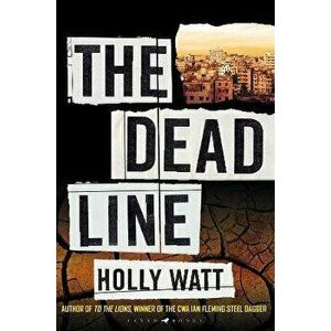 Dead Line. 'Thriller of the Month' The Times, Hardback - Holly Watt imagine