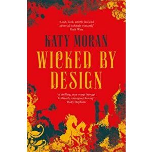 Wicked By Design, Paperback - Katy Moran imagine