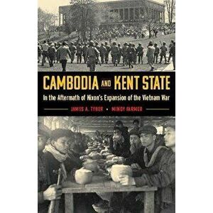 Cambodia and Kent State. In the Aftermath of Nixon's Expansion of the Vietnam War, Paperback - Mindy Farmer imagine