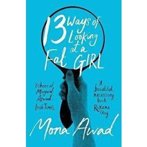13 Ways of Looking at a Fat Girl, Paperback - Mona Awad imagine