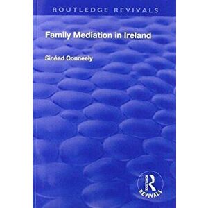 Family Mediation in Ireland, Paperback - Sinead Conneely imagine