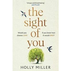 Sight of You. the love story of 2020 that will break your heart, Hardback - Holly Miller imagine