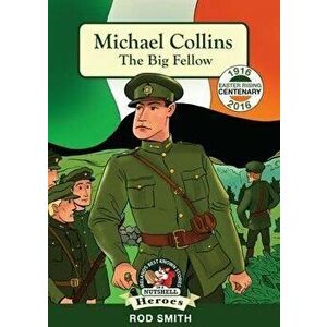 Michael Collins: The Big Fellow, Paperback - Rod Smith imagine