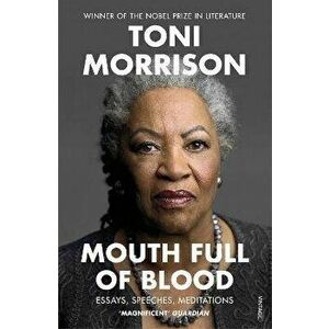 Mouth Full of Blood. Essays, Speeches, Meditations, Paperback - Toni Morrison imagine