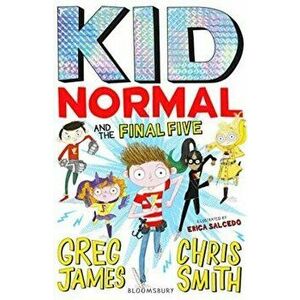 Kid Normal and the Final Five: Kid Normal 4, Paperback - Chris Smith imagine