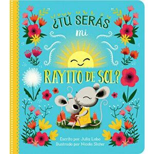 t Sers Mi Rayito de Sol? = Will You Be My Sunshine, Hardcover - Cottage Door Press imagine
