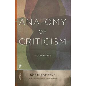 Anatomy of Criticism. Four Essays, Paperback - Northrop Frye imagine